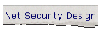 Net Security Design