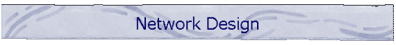 Network Design