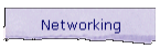 Networking