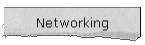 Networking