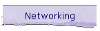Networking