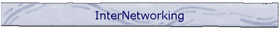 InterNetworking